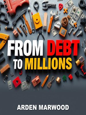 cover image of From Debt to Millions